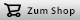Zum Shop